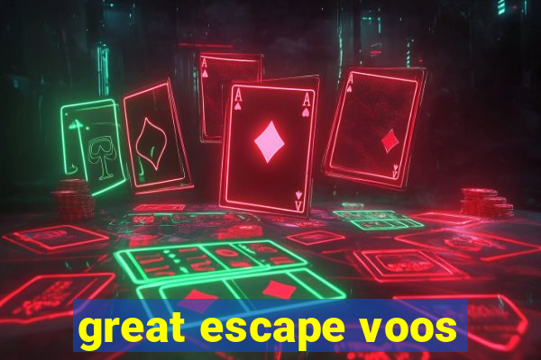 great escape voos